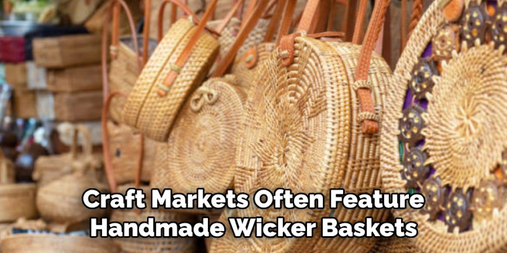 Craft Markets Often Feature Handmade Wicker Baskets