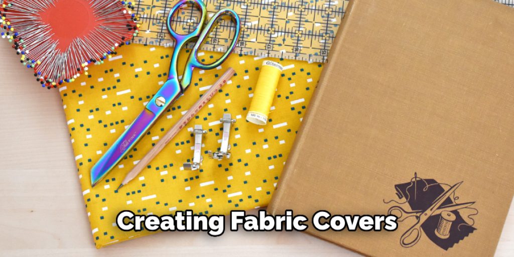 Creating Fabric Covers