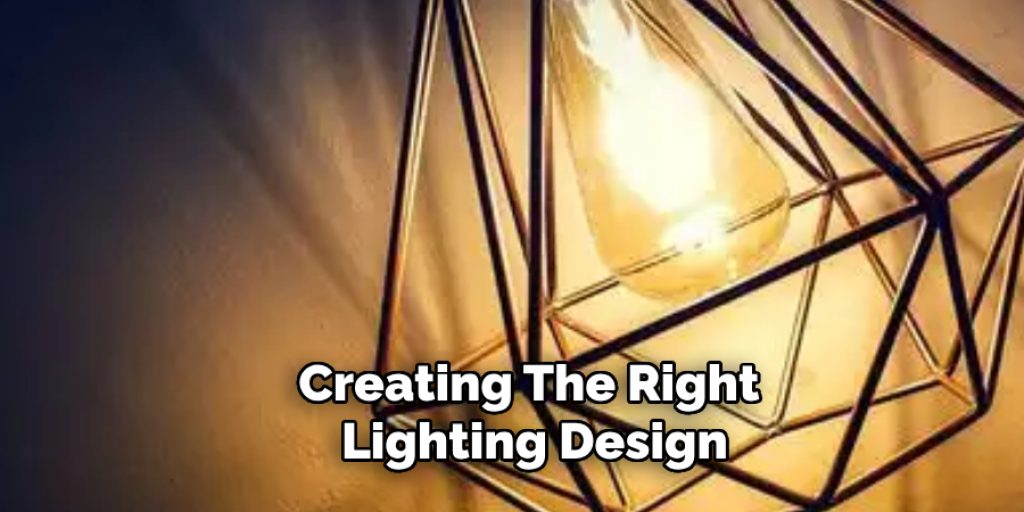 Creating the Right Lighting Design