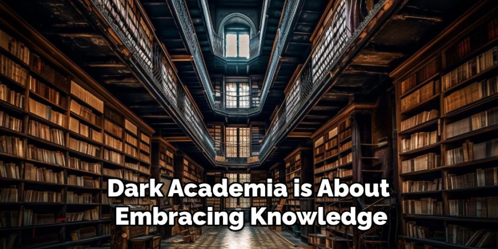 Dark Academia is About Embracing Knowledge