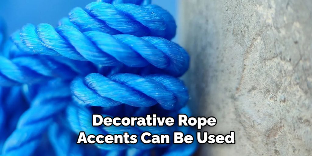 Decorative Rope Accents Can Be Used