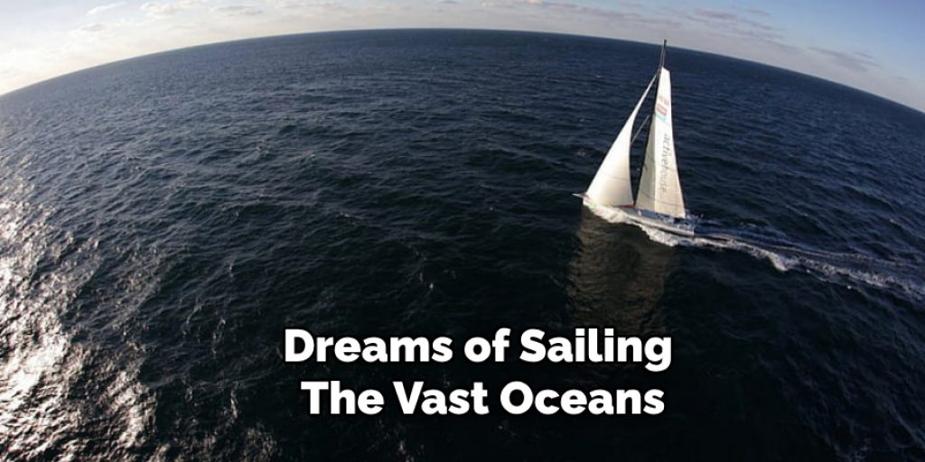 Dreams of Sailing the Vast Oceans