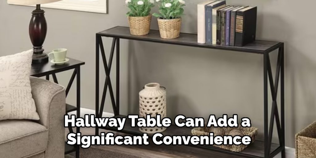 Hallway Table Can Add a Significant Convenience