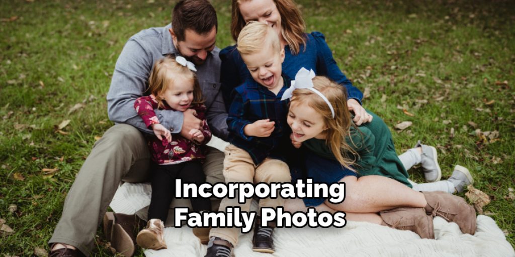  Incorporating Family Photos