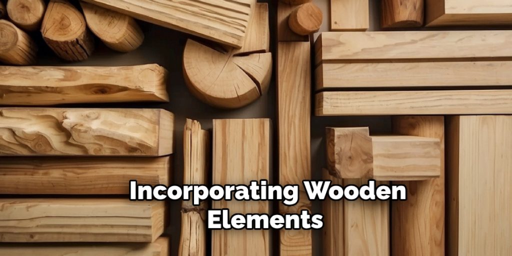 Incorporating Wooden Elements 