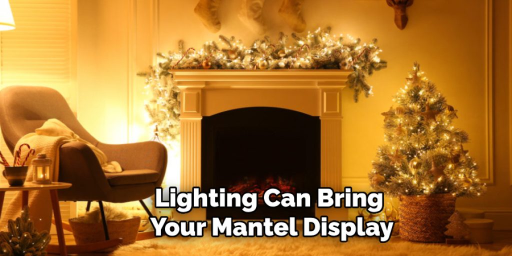 Lighting Can Bring Your Mantel Display