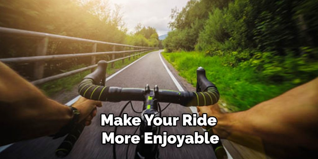 Make Your Ride More Enjoyable