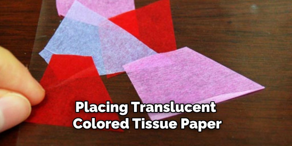 Placing Translucent Colored Tissue Paper