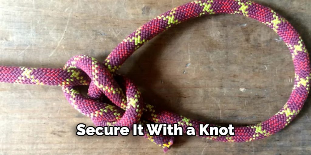 Secure It With a Knot