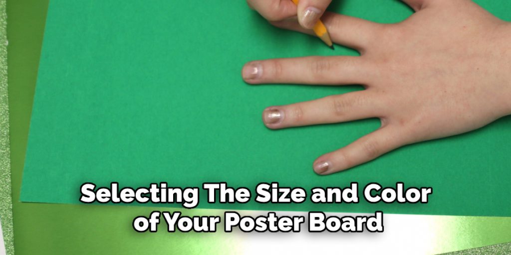 Selecting the Size and Color of Your Poster Board