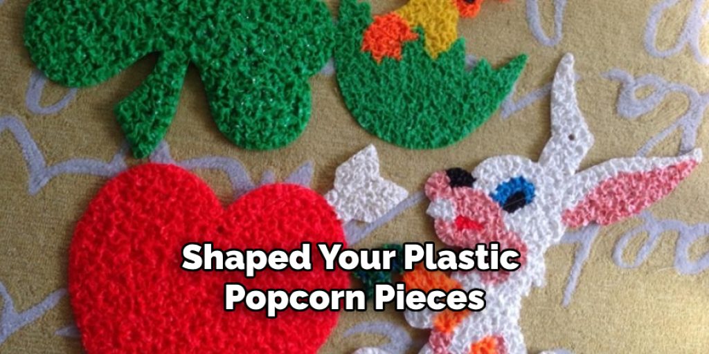 Shaped Your Plastic Popcorn Pieces