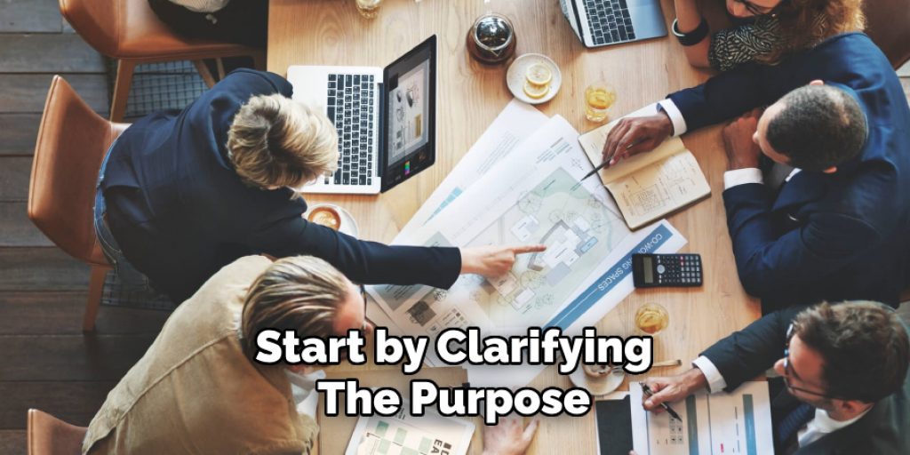 Start by Clarifying the Purpose