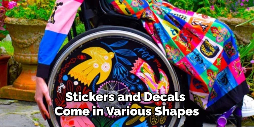 Stickers and Decals Come in Various Shapes