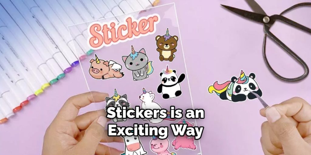 Stickers is an Exciting Way