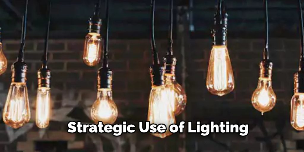 Strategic Use of Lighting