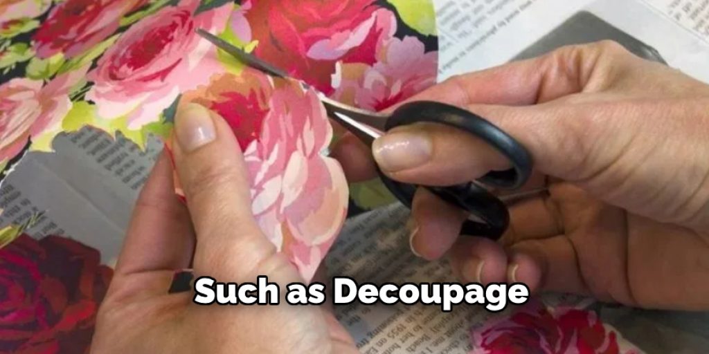  Such as Decoupage