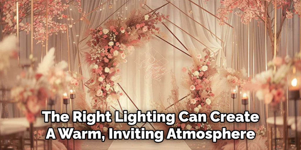 The Right Lighting Can Create A Warm, Inviting Atmosphere