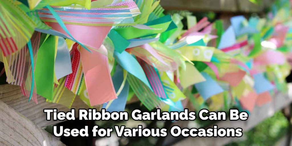 Tied Ribbon Garlands Can Be Used for Various Occasions