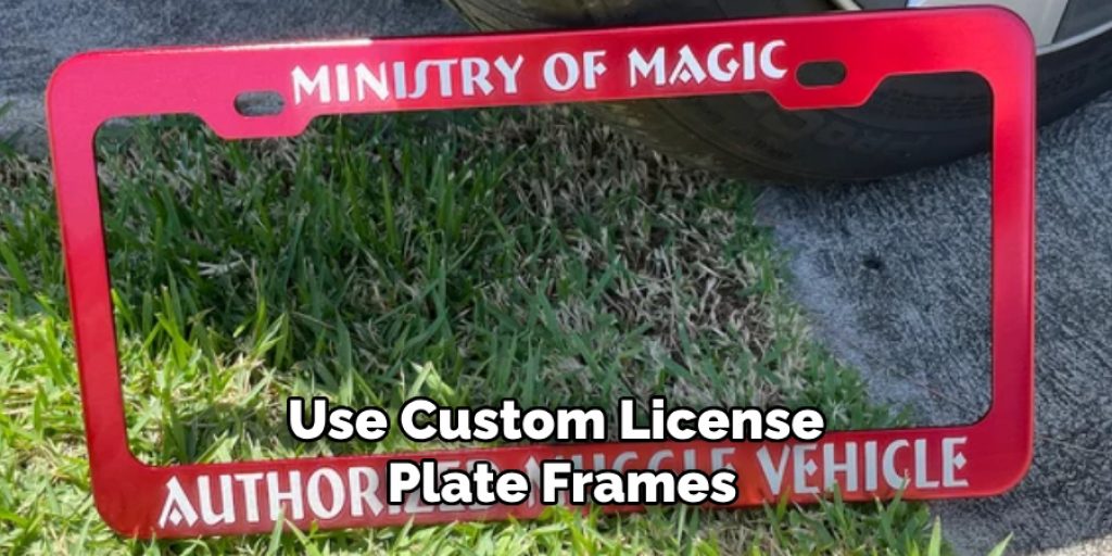 Use Custom License Plate Frames