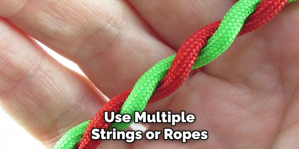 Use Multiple Strings or Ropes