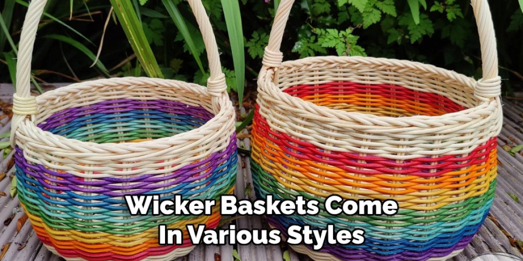 Wicker Baskets Come In Various Styles