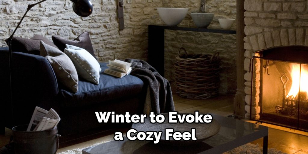 Winter to Evoke a Cozy Feel