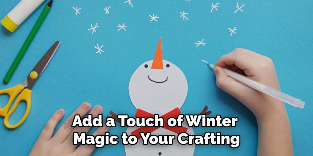 Add a Touch of Winter 
Magic to Your Crafting