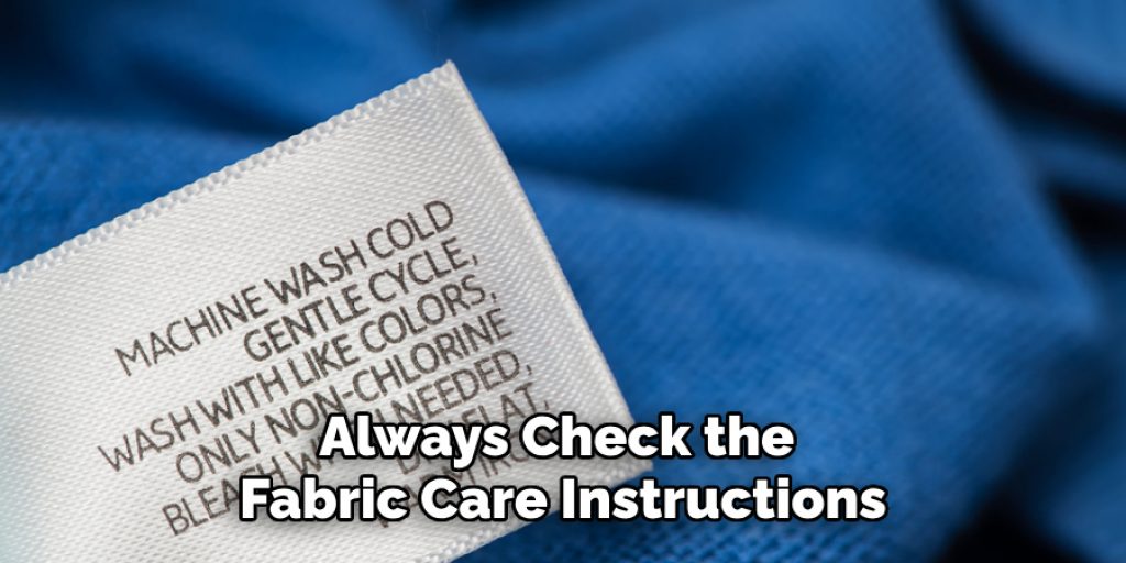 Always Check the Fabric Care Instructions