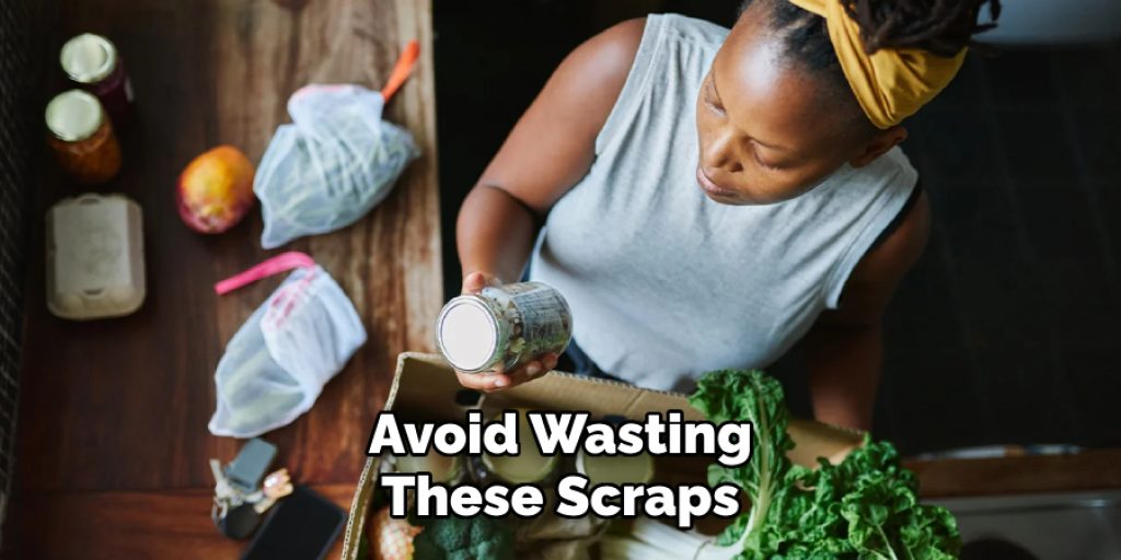 Avoid Wasting
These Scraps