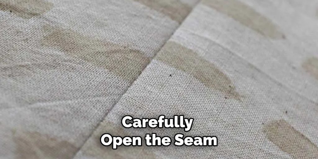 Carefully 
Open the Seam