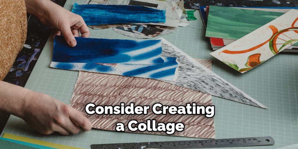  Consider Creating a Collage