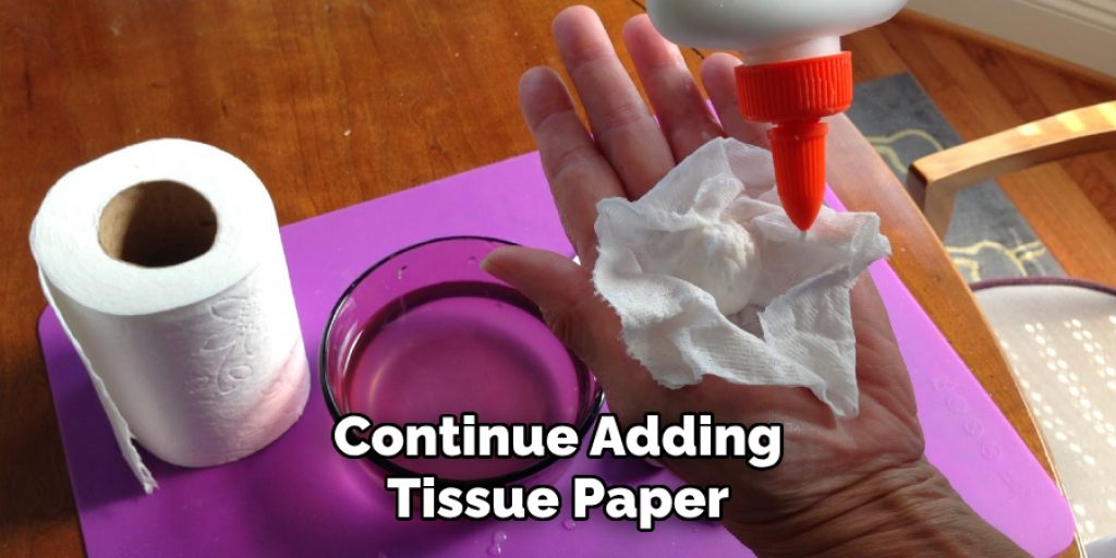 Continue Adding
Tissue Paper