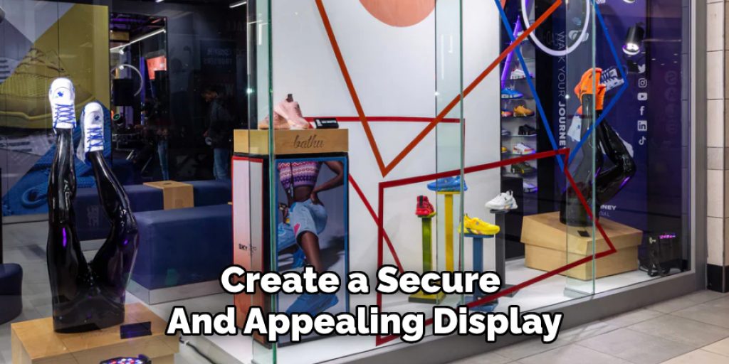 Create a Secure 
And Appealing Display