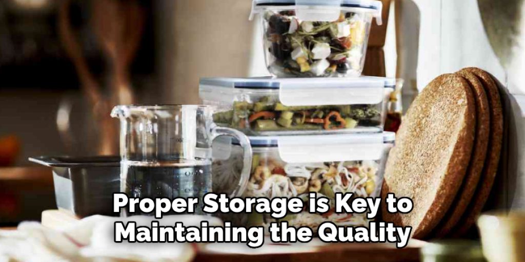 Proper Storage is Key to 
Maintaining the Quality