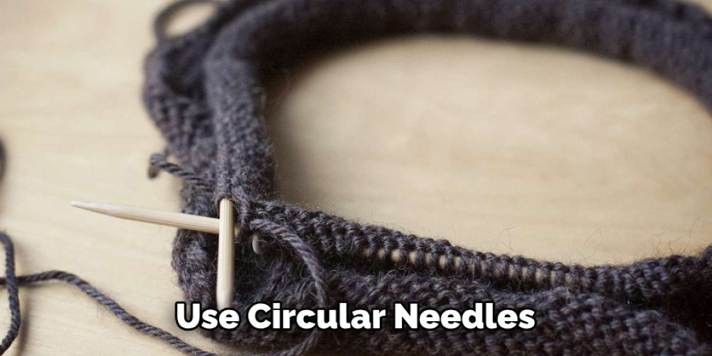 Use Circular Needles