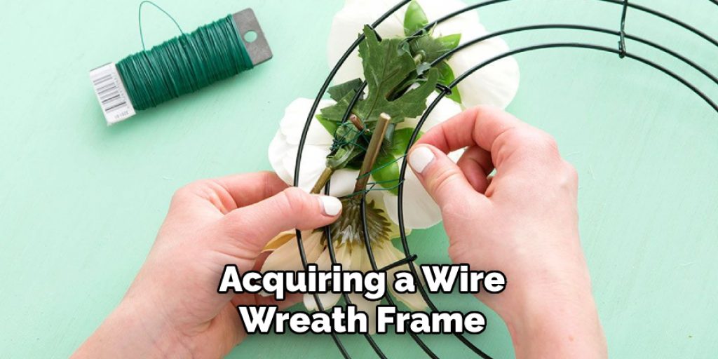 Acquiring a Wire
Wreath Frame