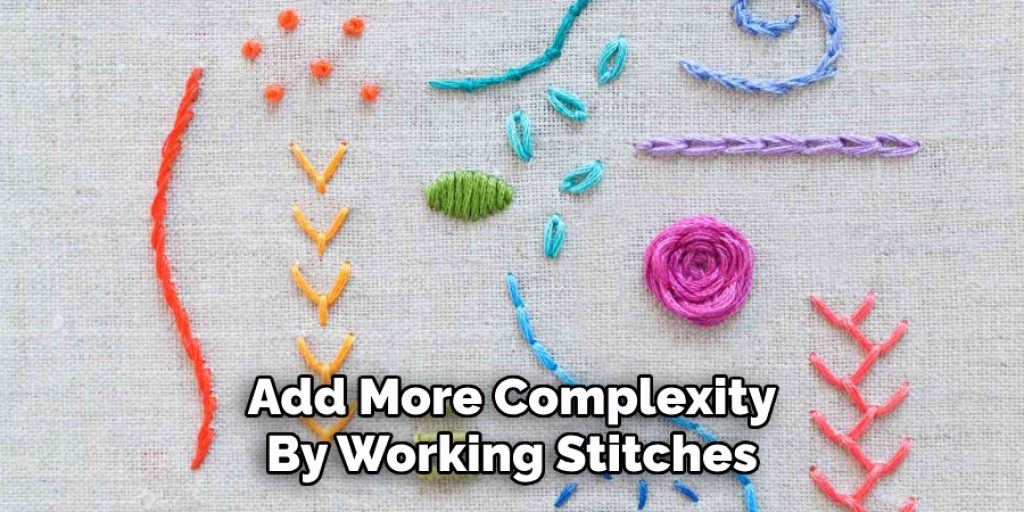 Add More Complexity
By Working Stitches