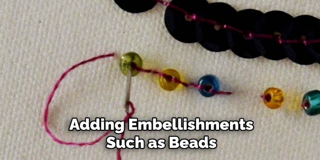 Adding Embellishments
Such as Beads