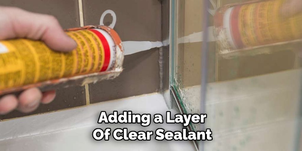 Adding a Layer 
Of Clear Sealant