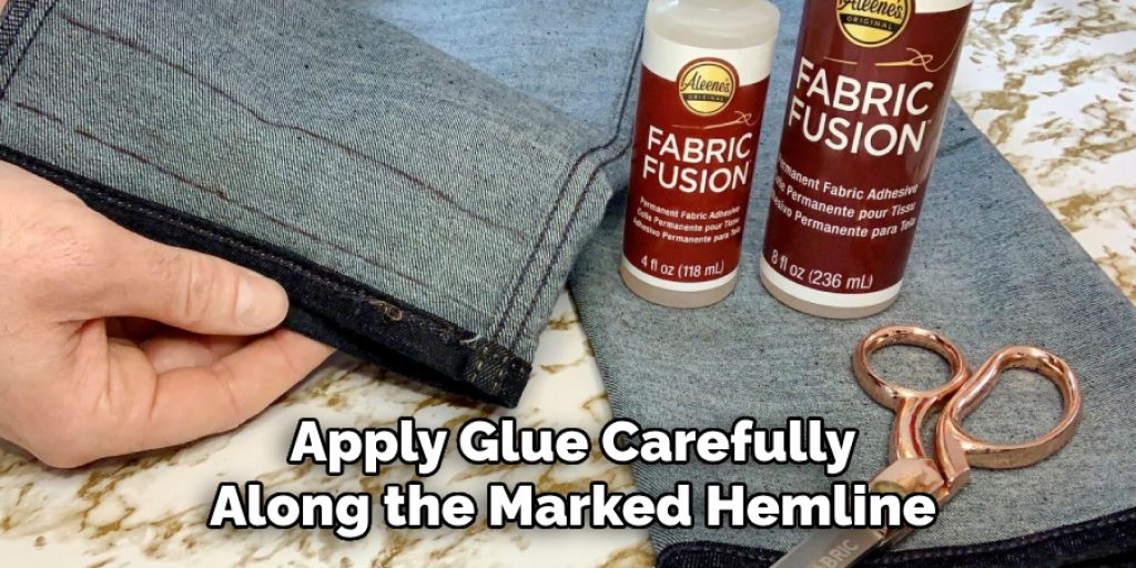 Apply Glue Carefully
Along the Marked Hemline