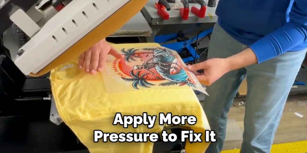 Apply More
Pressure to Fix It