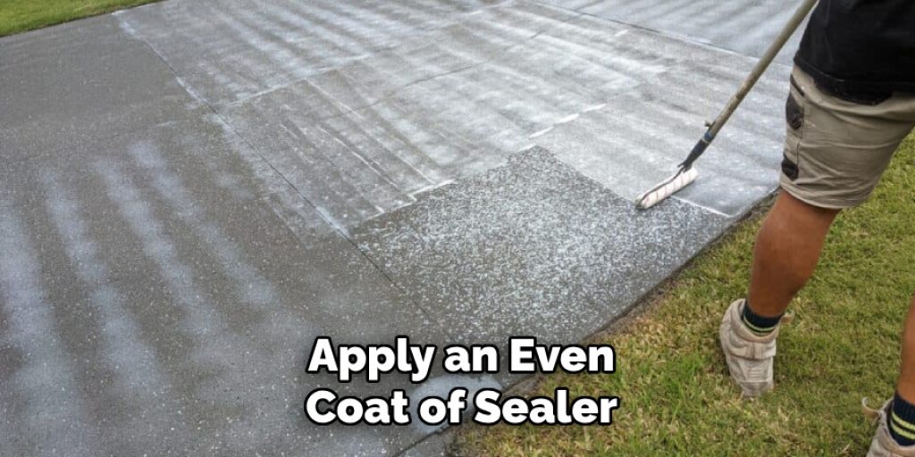 Apply an Even
Coat of Sealer