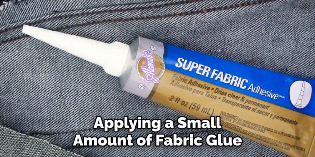 Applying a Small
Amount of Fabric Glue