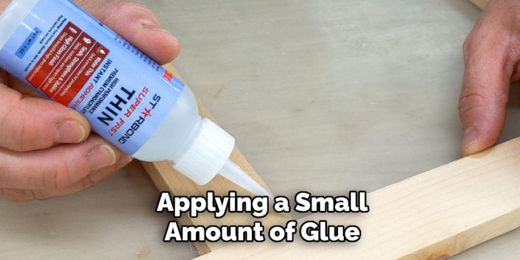 Applying a Small
Amount of Glue