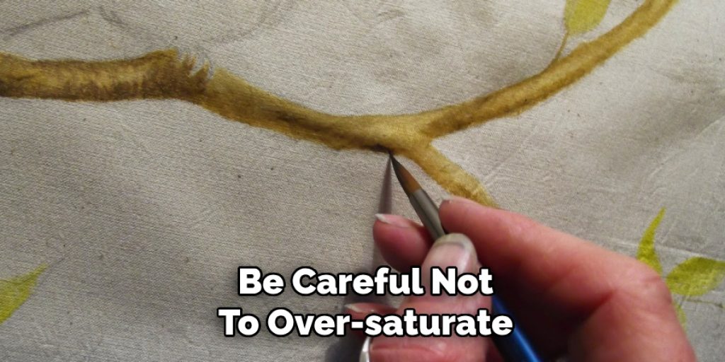 Be Careful Not
To Over-saturate