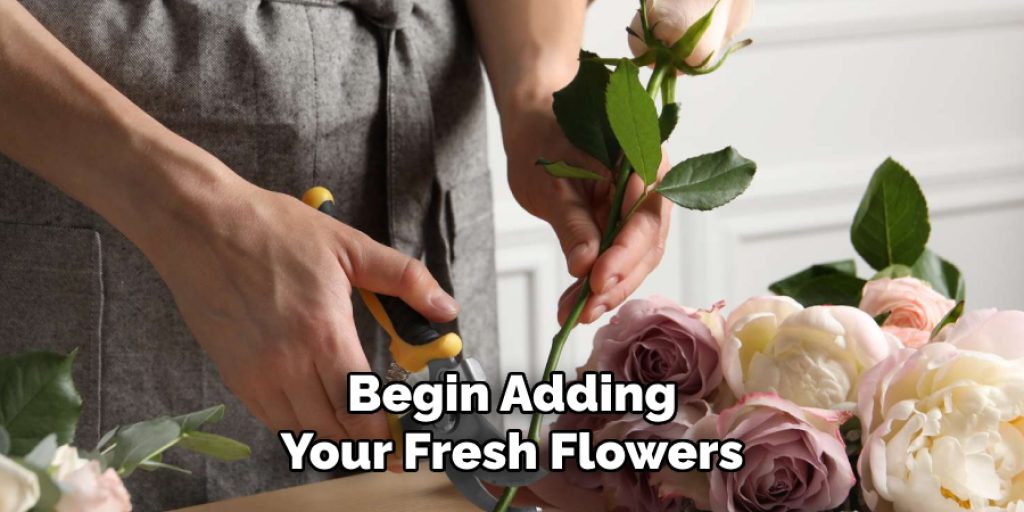 Begin Adding
Your Fresh Flowers