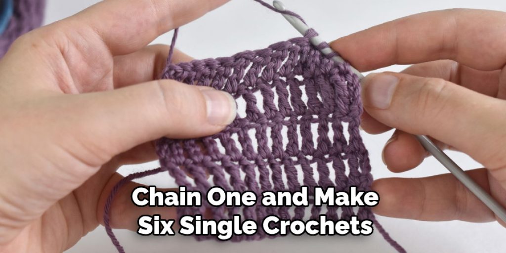 Chain One and Make
Six Single Crochets