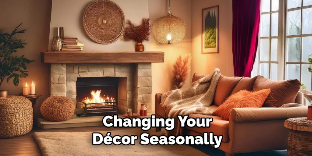 Changing Your
Décor Seasonally