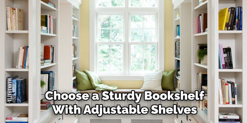 Choose a Sturdy Bookshelf
With Adjustable Shelves