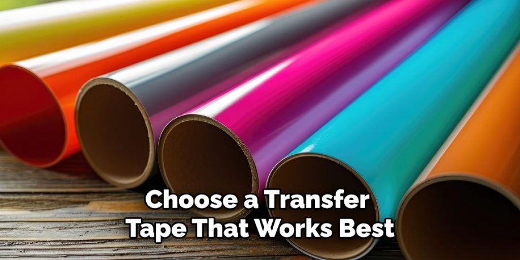 Choose a transfer tape that works best